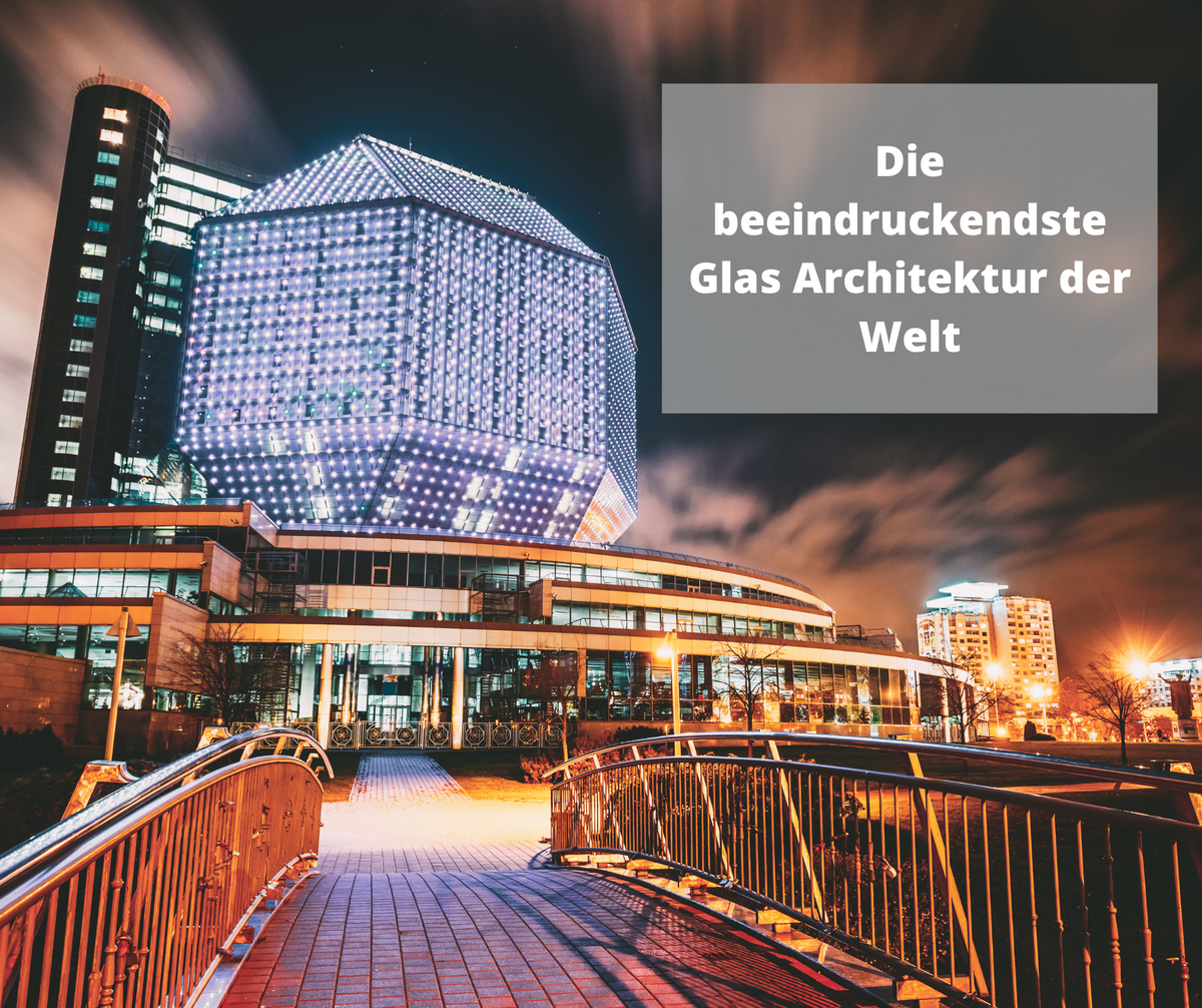 Die beeindruckendste Glas Architektur der Welt - Teil 3