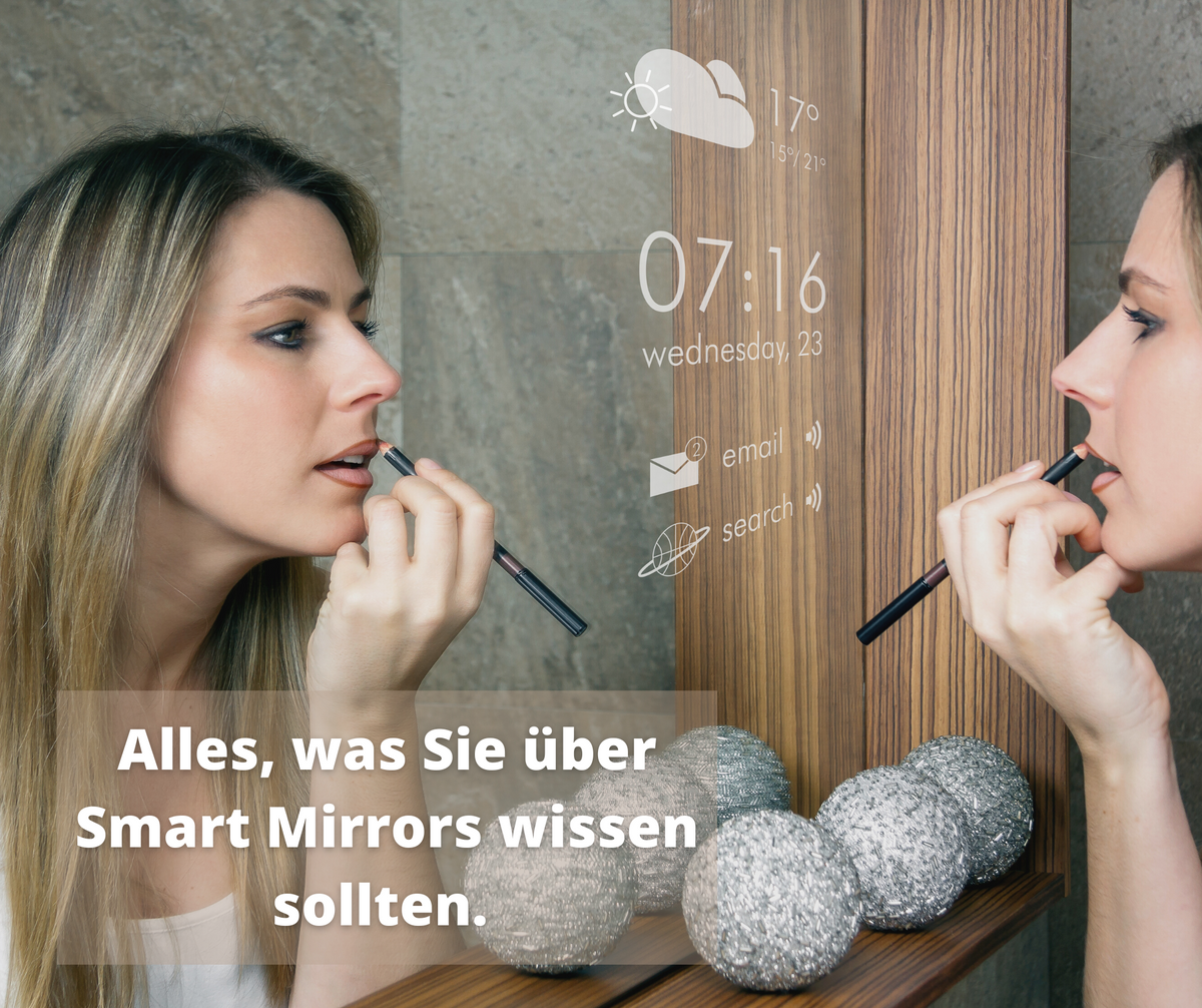 Mehr als nur ein Spiegel: Smart Mirror Glas